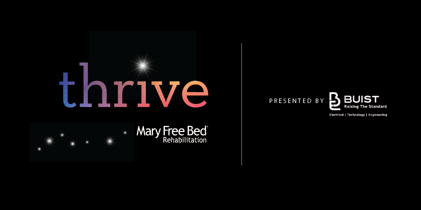 Thrive 2026, Mary Free Bed Rehabilitation, presented by Buist